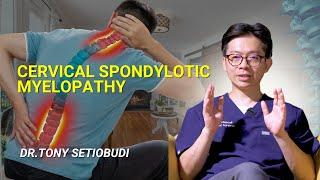 ️ CERVICAL SPONDYLOTIC MYELOPATHY️  | SECOND OPINION - DR TONY SETIOBUDI