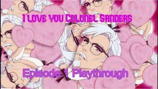 I Love You Colonel Sanders Episode 1