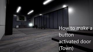 How to make a button activated door | Town