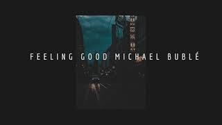 Michael Bublé - Feeling Good  (𝙨𝙡𝙤𝙬𝙚𝙙+𝙧𝙚𝙫𝙚𝙧𝙗)