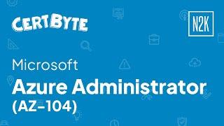 CertByte | Microsoft Azure Administrator (AZ-104)