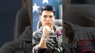 The journey of Tom Cruise