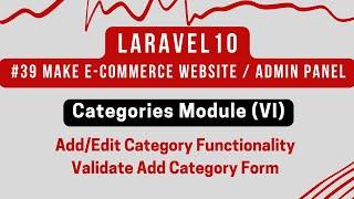 Laravel 10 Tutorial #39 | Categories Module (VI) | Add/Edit Category | Validate Add Category Form