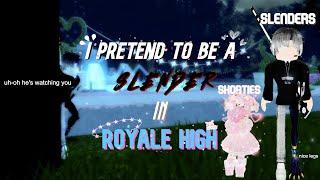 So I pretend to be a SLENDER in Royale High... everyone hates me :(