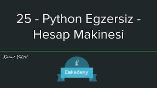 25 - Python Egzersiz - Hesap Makinesi