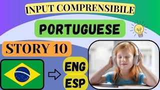 Portuguese Input Comprensibile - Full Story 10 (English + Spanish)