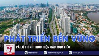 Lộ trình thực hiện các mục tiêu phát triển bền vững Việt Nam - VNEWS