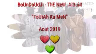 FOUTAH DJALLON ● BoUnDoUdJi  FoUtAh Ka MeN  Nouvel Album  Aout 2019 ● Part 1