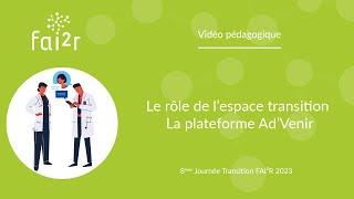 Transition : Le rôle de l’espace transition, la plateforme Ad’Venir