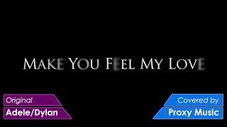 "Ты поймешь мою любовь" (make u feel my love). | Proxy Music