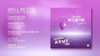 Global ARMY Song for BTS - "We'll Be Fine" English Version by Gracie Ranan (2018)Lyrics in Descript.