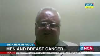 Health Focus | Breast cancer survivor shares his story | Part 4