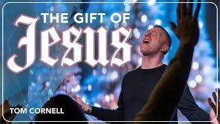 The Gift of Jesus // Tom Cornell // SOZO NW