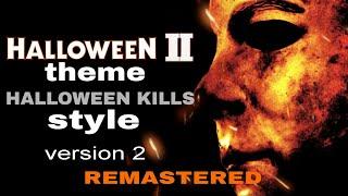 Halloween 2 theme(Halloween kills style)version 2[Remastered audio]