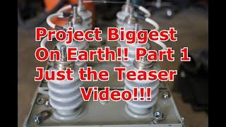 Project Biggest in the world part #1 Teaser!!