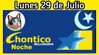 Resultado EL CHONTICO NOCHE Lunes 29 de Julio de 2024