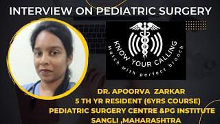 KNOW YOUR CALLING KYC - Paediatric Surgery 6 years Course as a PG branch : A Resident's perspective.