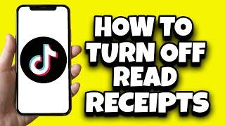 How To Turn Off TikTok Read Receipts (Quick And Simple)