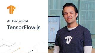 TensorFlow.js (TF Dev Summit '20)