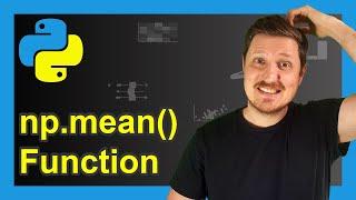 mean() Function of NumPy Library in Python (3 Examples) | np.mean of Array | Mean of Columns & Rows