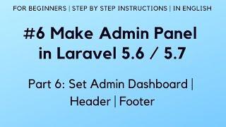 #6 Make Admin Panel in Laravel 5.6 | Set Admin Dashboard | Header | Footer