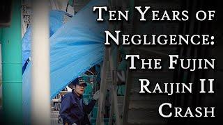 Ten Years of Negligence: The Fujin Raijin II Crash | Fascinating Horror