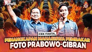 Cek Fakta, Penangkapan Mahasiswa Pembakar Foto Prabowo-Gibran | Viral tapi Hoaks