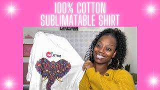 100% Cotton SUBLIMATION SHIRT | Sublimate on COTTON | NO HACKS