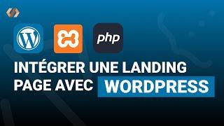 Intégrer une landing page sur Wordpress avec PHP, XAMPP et ACF