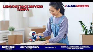 Long Distance Movers Tampa | Moving Company Tampa by Karma Movers