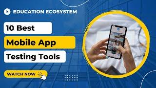 10 Best Mobile App Testing Tools #mobileapptesting #programming #appdevelopment  #androidtesting