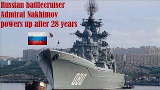 Russian Battlecruiser Admiral Nakhimov Powers Up After 28 Years