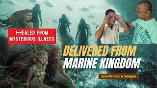 DELIVERED FROM MARINE KINGDOM, SPIRIT SPOUSES AND MYSTERIOUS ILLNESS | GOERA M. SANGMA