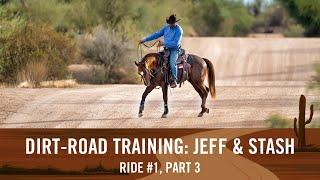 Dirt-Road Training Series: Jeff and Stash's Ride 1, Part 3