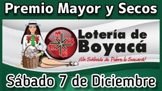  Resultado PREMIO MAYOR Y SECOS Loteria de BOYACA Sabado 7 Diciembre de 2024