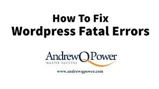 How To Fix Wordpress Fatal Error