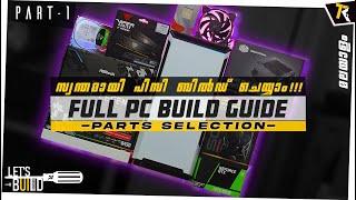 LET's BUILD - Parts Selection, Full PC Build Guide | Part-1[Malayalam]