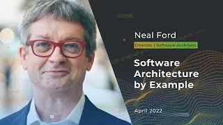 Devnexus 2022 - Keynote - Software Architecture by Example - Neal Ford