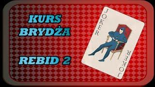 Kurs Brydża - Licytacja 7 - rebidy 2