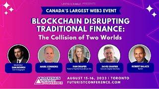 Panel: Blockchain Disrupting Traditional Finance | Blockchain Futurist Conference 2023