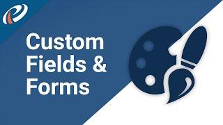 Admin Module - Custom Fields & Forms - Pipeliner CRM Academy