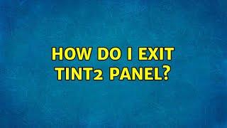 Ubuntu: How do I exit tint2 panel?