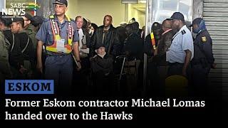 Former Eskom contractor Michael Lomas handed over to the Hawks