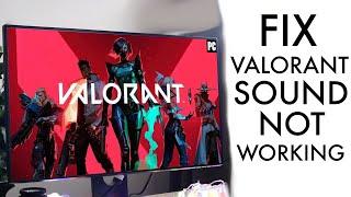 How To FIX Valorant Sound Not Working! Sound Issues