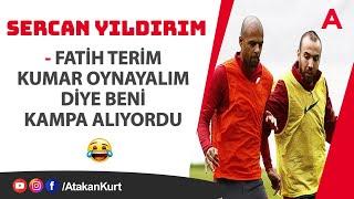 Sercan Yıldırım: F.Terim KUMAR oynayalım diye beni kampa alırdı. Muslera'ya Uruguay APAÇİSİ derdim