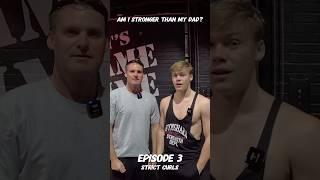 Am I stronger than my dad? Episode 3 Strict Curls