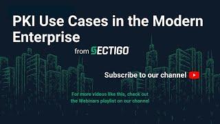 PKI Use Cases in the Modern Enterprise from Sectigo