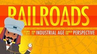 The Railroad Journey and the Industrial Revolution: Crash Course World History 214