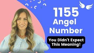 1155 ANGEL NUMBER - You Didn't Expect This Meaning!