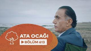 Ata Ocağı (613-cü Seriya)